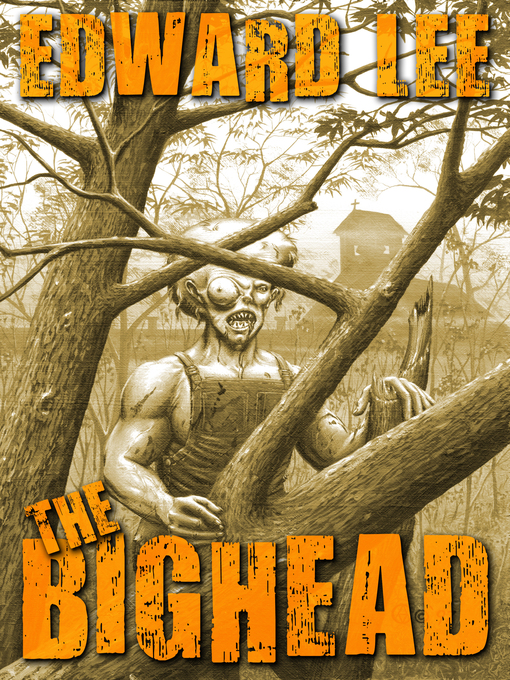 Title details for The Bighead by Edward Lee - Wait list